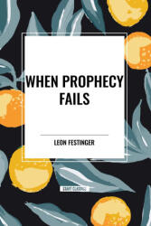 When Prophecy Fails - Henry W. Riecken, Stanley Schachter (2024)