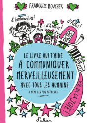 Le Livre qui t'aide à communiquer merveilleusement avec tous les humains (ISBN: 9782092594490)