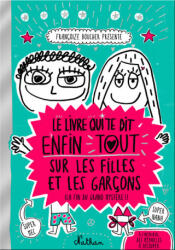 Le Livre qui te dit enfin tout sur les filles et les garçons - Françoize Boucher (ISBN: 9782092551561)