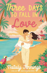 Three Days to Fall in Love - Nataly Jennings (ISBN: 9781068223297)