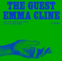 The Guest - Cline, Emma (ISBN: 9780812998627)