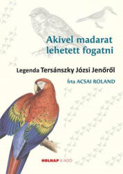 Akivel madarat lehetett fogatni (ISBN: 9789633495018)