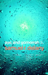 Aye, and Gomorrah - Samuel R. Delany (ISBN: 9780375706714)