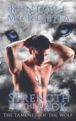 Strength of the Pack - Kendall McKenna (ISBN: 9798230236115)