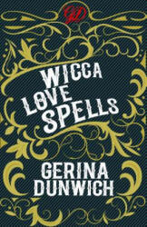 Wicca Love Spells - Gerina Dunwich (ISBN: 9780806539805)