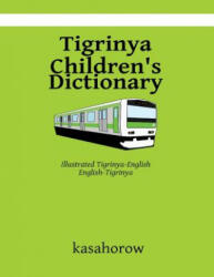 Tigrinya Children's Dictionary: Illustrated Tigrinya-English, English-Tigrinya - kasahorow (ISBN: 9781533386489)