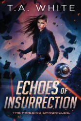 Echoes of Insurrection - T. A. White (ISBN: 9798243967990)