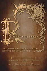 Rumpelstiltskin - And Other Angry Imps with Rather Unusual Names (ISBN: 9781473335103)