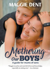 Mothering Our Boys - Maggie Dent (ISBN: 9781764321136)