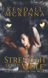 Strength of the Wolf - Kendall McKenna (ISBN: 9798230757795)