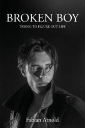 Broken Boy - Fabian Arnold (ISBN: 9798301213106)