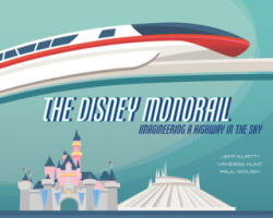Disney Monorail - Jeff Kurtti, Vanessa Hunt (ISBN: 9781484737675)
