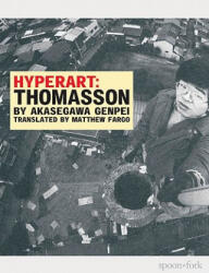 Hyperart: Thomasson - Genpei Akasegawa, Jordan Sand, Matthew Fargo (ISBN: 9781885030467)