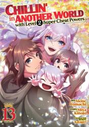 Chillin' in Another World with Level 2 Super Cheat Powers (Manga) Vol. 13 (2026)