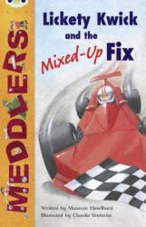 Bug Club Independent Fiction Year Two Meddlers: Lickety Kwick and the Mixed-Up Fix (ISBN: 9780435915148)