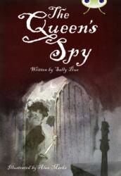 Bug Club Independent Fiction Year 6 Red A The Queen's Spy (ISBN: 9780435076207)