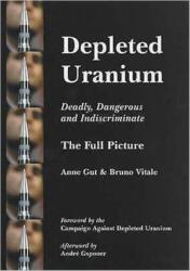 Depleted Uranium - Deadly, Dangerous and Indiscriminate (ISBN: 9780851246857)