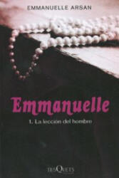 Emmanuelle 1: La lección del hombre - EMMANUELLE ARSAN (ISBN: 9788483837429)