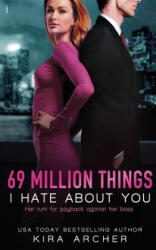69 Million Things I Hate About You - Kira Archer (ISBN: 9781976437106)