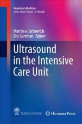 Ultrasound in the Intensive Care Unit - Matthew Jankowich, Eric Gartman (ISBN: 9781493947133)