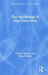Psychology of Dog Ownership - Theresa Barlow, Craig Roberts (ISBN: 9780815362432)