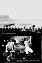Nirvana: the Chosen Rejects - Kurt St Thomas, Troy Smith (ISBN: 9780312206635)