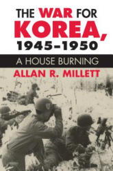 War for Korea, 1945-1950 - Allan R. Millett (ISBN: 9780700621095)
