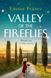 Valley of the Fireflies - Emma Fraser (ISBN: 9781837003754)
