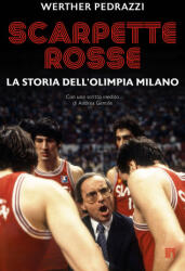 Scarpette rosse. La storia dell'Olimpia Milano - Werther Pedrazzi (2026)