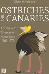 Ostriches and Canaries - Gilbert M Valentine (2022)