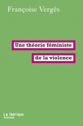 Une théorie féministe de la violence - Françoise Vergès (ISBN: 9782358722049)