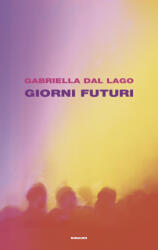 Giorni futuri - Gabriella Dal Lago (2026)