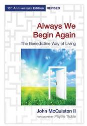 Always We Begin Again: The Benedictine Way of Living (ISBN: 9780819224286)