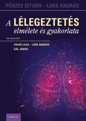 A lélegeztetés elmélete és gyakorlata (ISBN: 9786151200018)