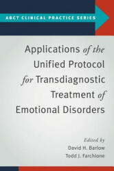 Applications of the Unified Protocol for Transdiagnostic Treatment of Emotional Disorders - David H. Barlow (ISBN: 9780190255541)