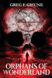 Orphans of Wonderland - GREG F. GIFUNE (ISBN: 9781947654426)