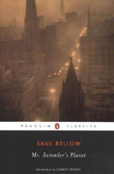 Mr. Sammler's Planet - Saul Bellow, Stanley Crouch (ISBN: 9780142437834)