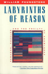 Labyrinths of Reason - William Poundstone (ISBN: 9780385242714)