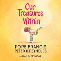 Our Treasures Within - Paul A Reynolds, Peter H Reynolds (ISBN: 9780829461589)