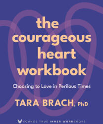 The Courageous Heart Workbook - BRACH TARA (ISBN: 9781649634306)