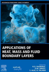 Applications of Heat, Mass and Fluid Boundary Layers - Olaleye Michael Amoo, Richard Layi Fagbenle, Sufianu Aliu (ISBN: 9780128179499)