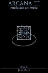 Arcana III: Musicians on Music - John Zorn (2008)