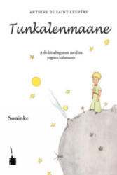 Tunkalenmaane. Der kleine Prinz, Soninke - Antoine de Saint-Exupéry, Mahamadu Kante (ISBN: 9783943052800)