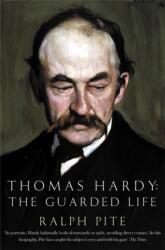 Thomas Hardy: The Guarded Life (ISBN: 9781509837687)