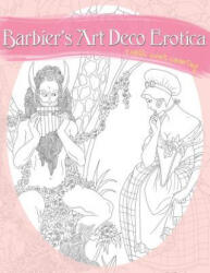 Barbier's Art Deco Erotica: A Sexy Coloring Book - Natalie Tate (ISBN: 9781887593618)