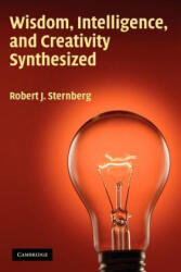 Wisdom, Intelligence, and Creativity Synthesized - Robert J. Sternberg (ISBN: 9780521002714)
