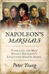 Napoleon's Marshals - Peter Young (ISBN: 9781800559691)