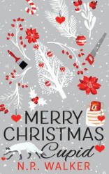 Merry Christmas Cupid - Illustrated edition - N. R. Walker (ISBN: 9781923086173)