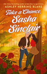 Take a Chance, Sasha Sinclair - Ashley Herring Blake (ISBN: 9780349441399)