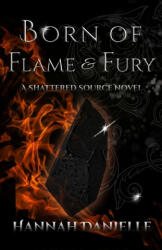 Born of Flame and Fury - Hannah Danielle (ISBN: 9798985751611)